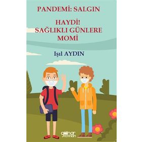 Pandemi - Salgın Haydi Sağlıklı Günlere Momi - Işıl Aydın