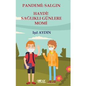 Pandemi - Salgın Haydi Sağlıklı Günlere Momi - Işıl Aydın