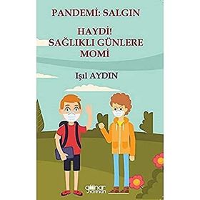 Pandemi - Salgın Haydi Sağlıklı Günlere Momi - Işıl Aydın