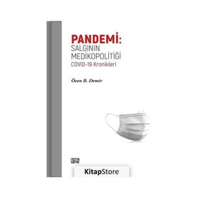 Pandemi: Salgının Medikopolitiği - Özen B. Demir