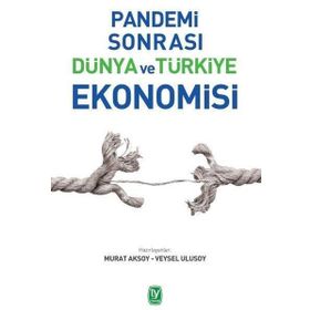 Pandemi Sonrası Dünya ve Türkiye Ekonomisi - Murat Aksoy