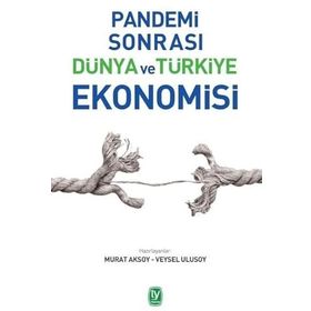 Pandemi Sonrası Dünya ve Türkiye Ekonomisi - Murat Aksoy