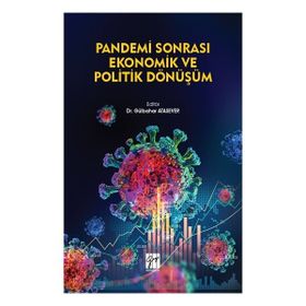 Pandemi Sonrası Ekonomik ve Politik Dönüşüm - Gülbahar Atasever