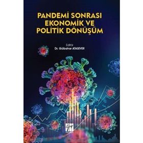 Pandemi Sonrası Ekonomik ve Politik Dönüşüm - Gülbahar Atasever