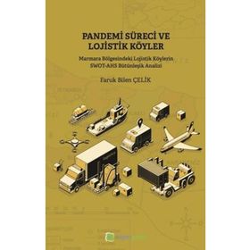 Pandemi Süreci ve Lojistik Köyler - Faruk Bilen Çelik