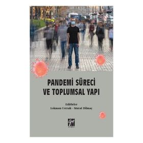 Pandemi Süreci ve Toplumsal Yapı - Lokman Cerrah Murat Dilmaç