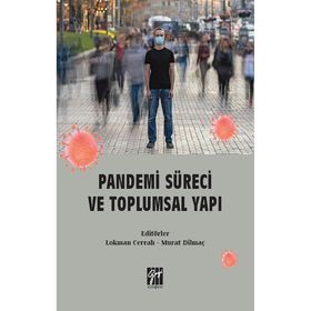 Pandemi Süreci ve Toplumsal Yapı - Lokman Cerrah Murat Dilmaç