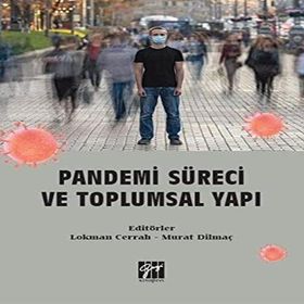 Pandemi Süreci ve Toplumsal Yapı - Lokman Cerrah Murat Dilmaç