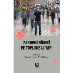 Pandemi Süreci ve Toplumsal Yapı - Lokman Cerrah Murat Dilmaç