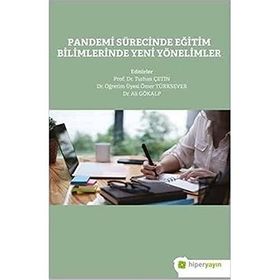Pandemi Sürecinde Eğitim Bilimlerinde Yeni Yönelimler-Hiperlink Yayınları