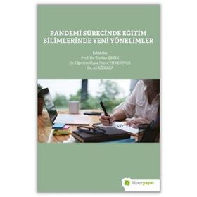 Pandemi Sürecinde Eğitim Bilimlerinde Yeni Yönelimler-Hiperlink Yayınları