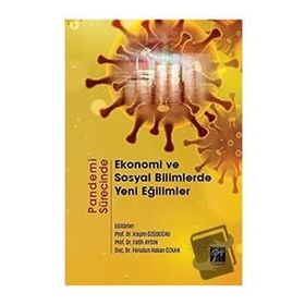 Pandemi Sürecinde Ekonomi ve Sosyal Bilimlerde Yeni Eğilimler - Gazi Kitabevi Kolektif