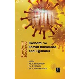 Pandemi Sürecinde Ekonomi ve Sosyal Bilimlerde Yeni Eğilimler - Gazi Kitabevi Kolektif
