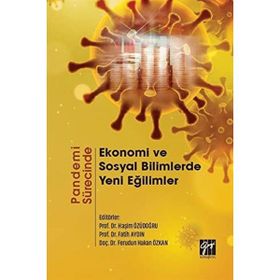 Pandemi Sürecinde Ekonomi ve Sosyal Bilimlerde Yeni Eğilimler - Gazi Kitabevi Kolektif