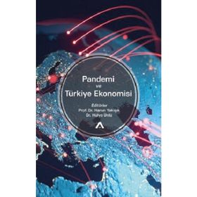 Pandemi ve Türkiye Ekonomisi - Harun Yakışık Hülya Ünlü