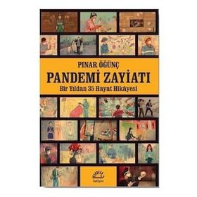 Pandemi Zayiatı - Bir Yıldan 35 Hayat Hikayesi - Pınar Öğünç
