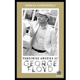 Pandemide Amerika ve George Floyd - Gürkan Kumbaroğlu