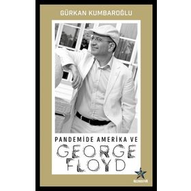 Pandemide Amerika ve George Floyd - Gürkan Kumbaroğlu