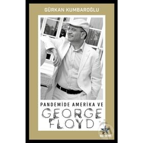 Pandemide Amerika ve George Floyd - Gürkan Kumbaroğlu
