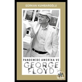 Pandemide Amerika ve George Floyd - Gürkan Kumbaroğlu