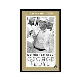 Pandemide Amerika ve George Floyd - Gürkan Kumbaroğlu