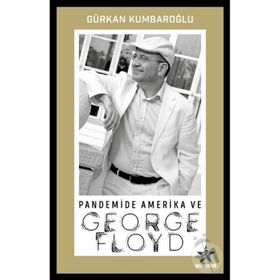 Pandemide Amerika ve George Floyd - Gürkan Kumbaroğlu