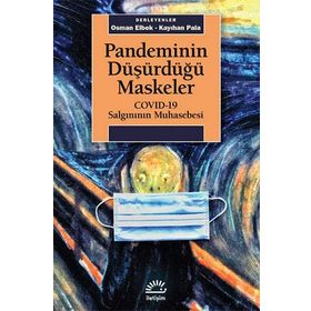 Pandeminin Düşürdüğü Maskeler - Osman Elbek Kayıhan Pala