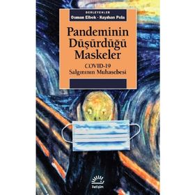 Pandeminin Düşürdüğü Maskeler - Osman Elbek Kayıhan Pala