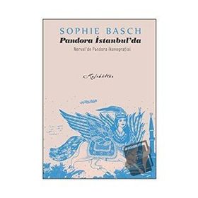 Pandora İstanbul’da & Nerval’de İkonografisi - Sophie Basch