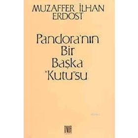 Pandora’nın Bir Başka Kutu su - Muzaffer İlhan Erdost