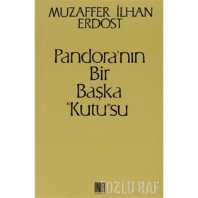 Pandora’nın Bir Başka Kutu su - Muzaffer İlhan Erdost
