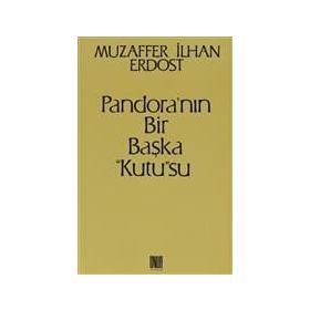 Pandora’nın Bir Başka Kutu su - Muzaffer İlhan Erdost
