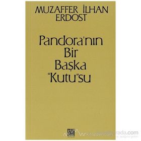 Pandora’nın Bir Başka Kutu su - Muzaffer İlhan Erdost