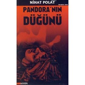 PANDORA'NIN DÜĞÜNÜ - NIHAT POLAT