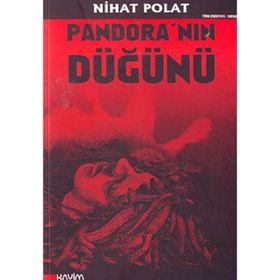 PANDORA'NIN DÜĞÜNÜ - NIHAT POLAT
