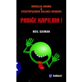 PANIĞE KAPILMA DOUGLAS ADAMS & OTOSTOPÇUNUN GALAKSI REHBERI - NEIL GAIMAN
