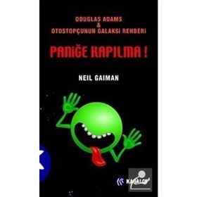 PANIĞE KAPILMA DOUGLAS ADAMS & OTOSTOPÇUNUN GALAKSI REHBERI - NEIL GAIMAN
