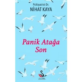 Panik Atağa Son / Dr. Nihat Kaya / Siyah Kuğu