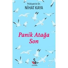 Panik Atağa Son / Dr. Nihat Kaya / Siyah Kuğu