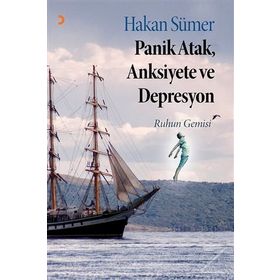 Panik Atak, Anksiyete ve Depresyon - Hakan Sümer