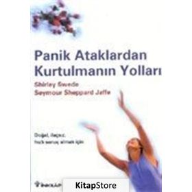 PANIK ATAKLARDAN KURTULMANIN YOLLARI - SHIRLEY SWEDE;SEYMOUR SHEPPARD