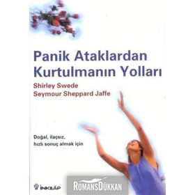 PANIK ATAKLARDAN KURTULMANIN YOLLARI - SHIRLEY SWEDE;SEYMOUR SHEPPARD