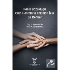 Panik Bozukluğu Olan Hastaların Yakınları İçin Bir Rehber - Eylem Özten