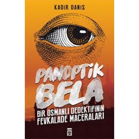 Panoptik Bela - Kadir Daniş