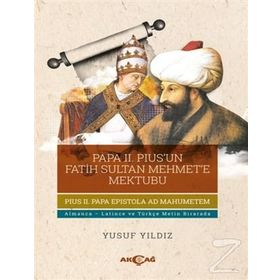Papa II. Pius'un Fatih Sultan Mehmet'e Mektubu - Yusuf Yıldız
