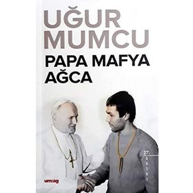 PAPA MAFYA AĞCA - UĞUR MUMCU