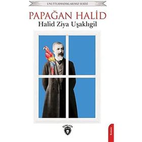 Papağan Halid - Halid Ziya Uşaklıgil