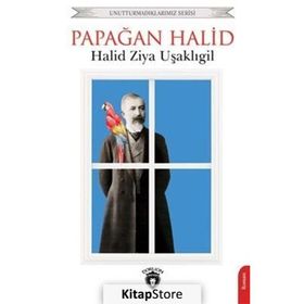 Papağan Halid - Halid Ziya Uşaklıgil