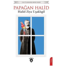 Papağan Halid - Halid Ziya Uşaklıgil