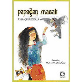 Papağan Masalı - Ayla Çınaroğlu